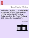 Notes on Ceylon ... to Which Are Appended Some Observations on the Antiquity of Point de Galle, and on the Pearl Fishery. Ms. Notes [By the Author]. cover