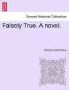 Falsely True. a Novel. cover