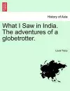 What I Saw in India. the Adventures of a Globetrotter. cover