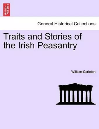 Traits and Stories of the Irish Peasantry cover