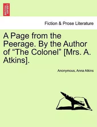 A Page from the Peerage. by the Author of "The Colonel" [Mrs. A. Atkins]. cover