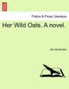 Her Wild Oats. a Novel. cover