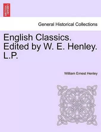 English Classics. Edited by W. E. Henley. L.P. cover