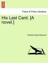 His Last Card. [A Novel.] cover