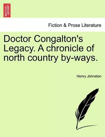 Doctor Congalton's Legacy. a Chronicle of North Country By-Ways. cover