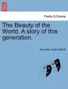 The Beauty of the World. a Story of This Generation. cover