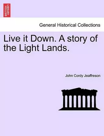 Live It Down. a Story of the Light Lands. cover