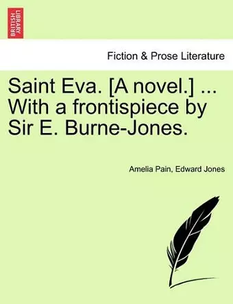 Saint Eva. [A Novel.] ... with a Frontispiece by Sir E. Burne-Jones. cover