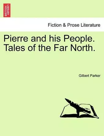 Pierre and His People. Tales of the Far North. cover