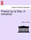Picked Up at Sea. a Romance. cover