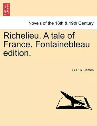 Richelieu. a Tale of France. Fontainebleau Edition. cover