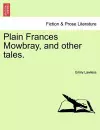 Plain Frances Mowbray, and Other Tales. cover
