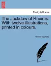 The Jackdaw of Rheims. with Twelve Illustrations, Printed in Colours. cover