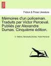 Memoires D'Un Policeman. Traduits Par Victor Perceval. Publies Par Alexandre Dumas. Cinquieme Edition. cover