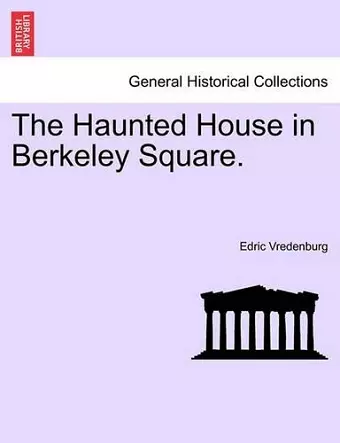 The Haunted House in Berkeley Square. cover