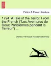 1794. a Tale of the Terror. from the French ("Les Aventures de Deux Parisiennes Pendant La Terreur") ... cover