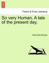 So Very Human. a Tale of the Present Day.Vol. I. cover