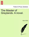 The Master of Greylands. a Novel. Vol. III cover