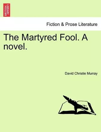 The Martyred Fool. a Novel. cover