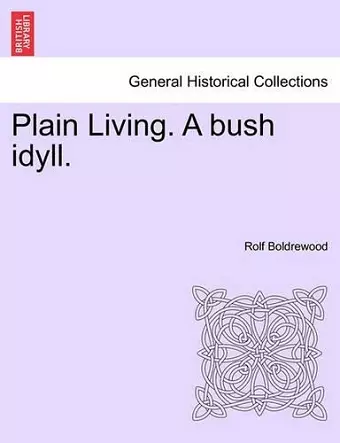 Plain Living. a Bush Idyll. cover