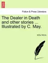 The Dealer in Death and Other Stories ... Illustrated by C. May. cover