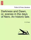 Darkness and Dawn, Or, Scenes in the Days of Nero. an Historic Tale. cover