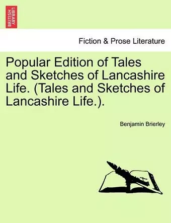 Popular Edition of Tales and Sketches of Lancashire Life. (Tales and Sketches of Lancashire Life.). cover