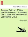 Popular Edition of Tales and Sketches of Lancashire Life. (Tales and Sketches of Lancashire Life.). cover