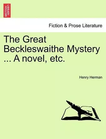 The Great Beckleswaithe Mystery ... a Novel, Etc. cover