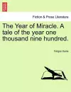 The Year of Miracle. a Tale of the Year One Thousand Nine Hundred. cover