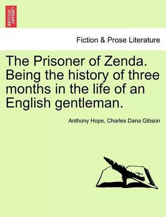 The Prisoner of Zenda. Being the History of Three Months in the Life of an English Gentleman. cover