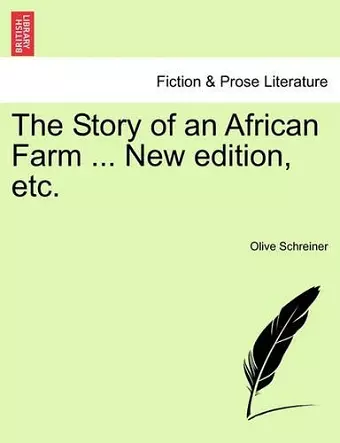 The Story of an African Farm ... New Edition, Etc. cover