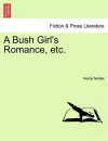 A Bush Girl's Romance, Etc. cover