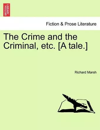 The Crime and the Criminal, Etc. [A Tale.] cover