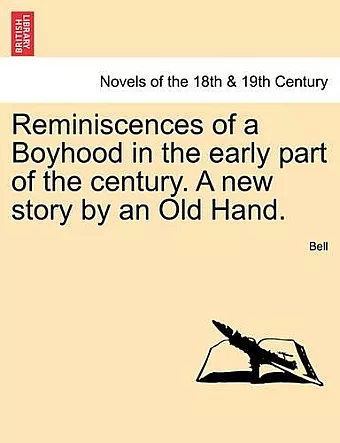 Reminiscences of a Boyhood in the Early Part of the Century. a New Story by an Old Hand. cover
