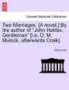 Two Marriages. [A Novel.] by the Author of "John Halifax, Gentleman" [I.E. D. M. Mulock, Afterwards Craik]. cover