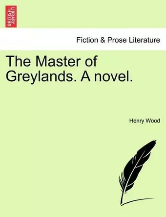 The Master of Greylands. a Novel. cover