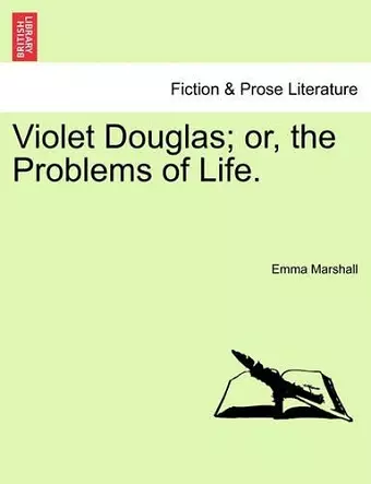 Violet Douglas; Or, the Problems of Life. cover