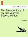 The Strange Story of My Life. a Novel ... Second Edition. cover