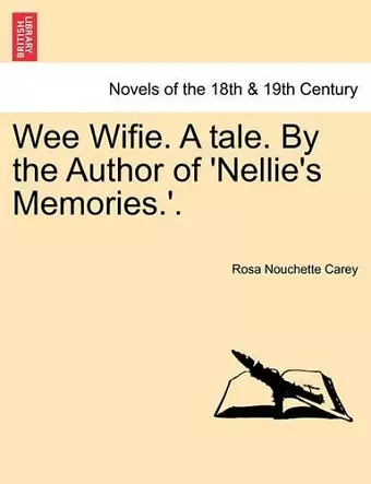 Wee Wifie. a Tale. by the Author of 'Nellie's Memories.'. cover