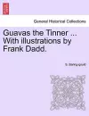 Guavas the Tinner ... with Illustrations by Frank Dadd. cover