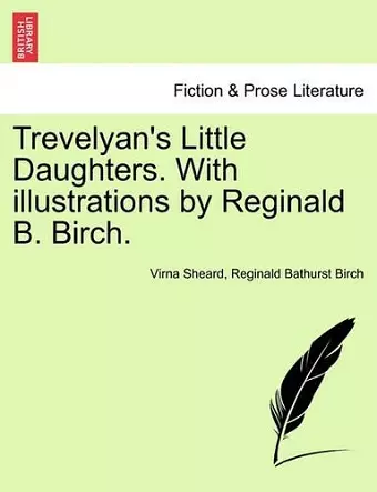 Trevelyan's Little Daughters. with Illustrations by Reginald B. Birch. cover