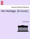 His Heritage. [A Novel.] cover