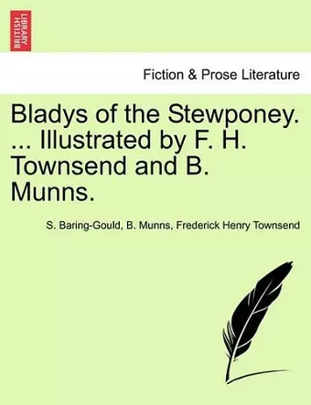 Bladys of the Stewponey. ... Illustrated by F. H. Townsend and B. Munns. cover