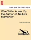 Wee Wifie. a Tale. by the Author of 'Nellie's Memories'. cover