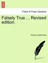 Falsely True ... Revised Edition. cover