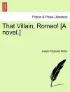 That Villain, Romeo! [A Novel.] cover