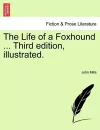 The Life of a Foxhound ... Third Edition, Illustrated. cover