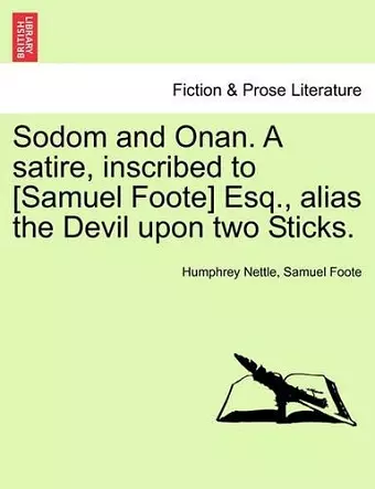 Sodom and Onan. a Satire, Inscribed to [Samuel Foote] Esq., Alias the Devil Upon Two Sticks. cover