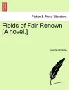 Fields of Fair Renown. [A Novel.] cover